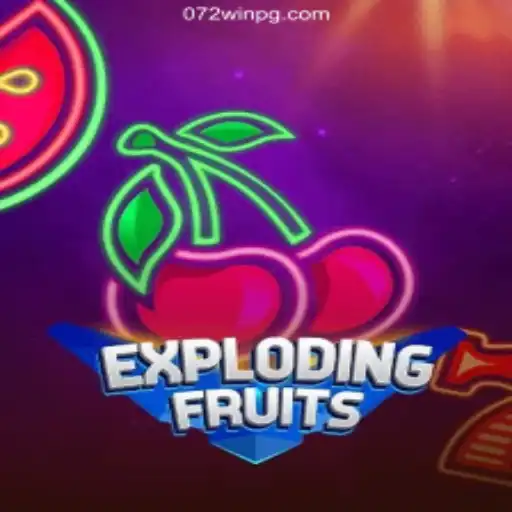 Exploring the Thrills of ExplodingFruits at 072win.com