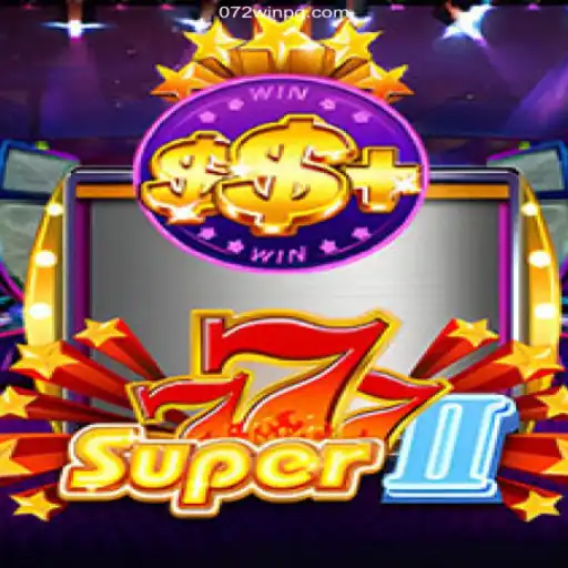 Exploring the Thrilling World of Super777II at 072win.com Oficial